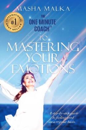 Malka |  One Minute Coach to Mastering Your Emotions | eBook | Sack Fachmedien