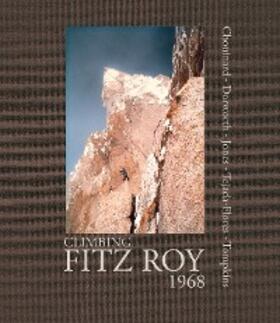 Chouinard / Dorworth / Jones |  Climbing Fitz Roy, 1968 | eBook | Sack Fachmedien