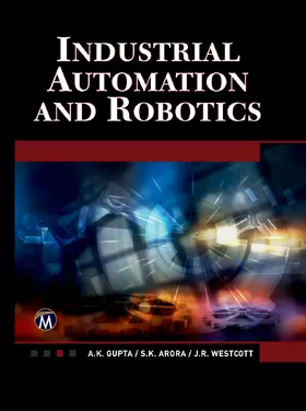 Gupta / Arora / Westcott |  Industrial Automation and Robotics | Buch |  Sack Fachmedien