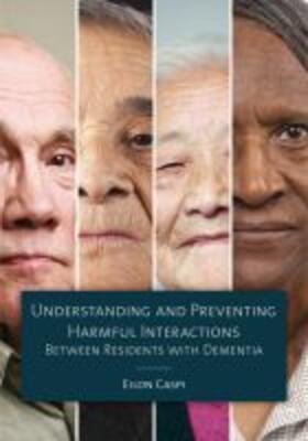 Understanding and Preventing Harmful Interactions Between Residents with Dementia | Buch | 978-1-938870-52-1 | sack.de