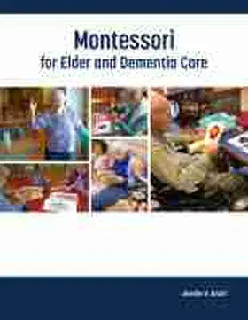  Montessori for Elder and Dementia Care | Buch |  Sack Fachmedien