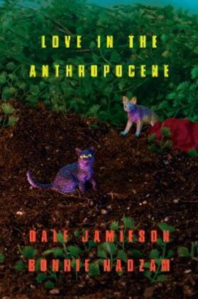 Jamieson / Nadzam |  Love in the Anthropocene | eBook | Sack Fachmedien