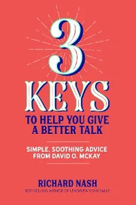 Nash |  3 Keys to Help You Give a Better Talk | eBook | Sack Fachmedien