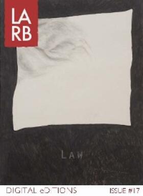 Franzen / Lafferty / Gruber |  LARB Digital Edition: The Law Issue | eBook | Sack Fachmedien