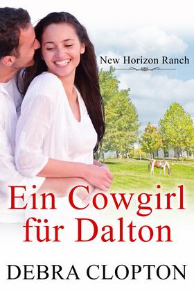 Clopton |  Ein Cowgirl für Dalton | eBook | Sack Fachmedien