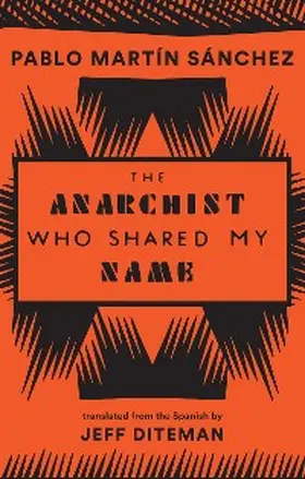 Martín Sánchez |  The Anarchist Who Shared My Name | eBook | Sack Fachmedien