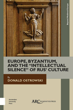 Ostrowski |  Europe, Byzantium, and the "Intellectual Silence" of Rus' Culture | eBook | Sack Fachmedien
