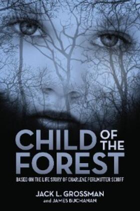 Grossman / Buchanan |  Child of the Forest | eBook | Sack Fachmedien