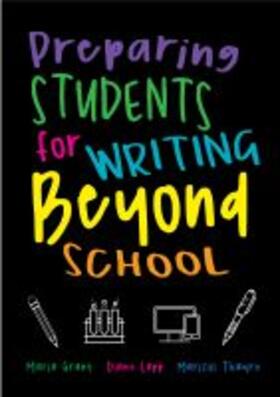 Grant / Lapp / Thayre |  Preparing Students for Writing Beyond School | Buch |  Sack Fachmedien