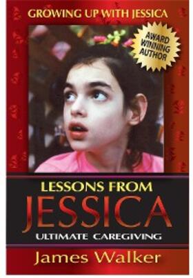 Walker |  Lessons from Jessica:Ultimate Caregiving | eBook | Sack Fachmedien