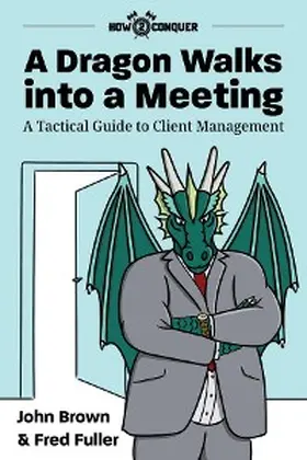 Brown / Fuller / Guntner |  A Dragon Walks into a Meeting | eBook | Sack Fachmedien