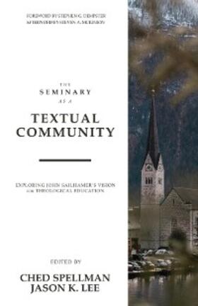 Spellman / Lee |  The Seminary as a Textual Community | eBook | Sack Fachmedien