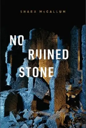 Mccallum |  No Ruined Stone | eBook | Sack Fachmedien