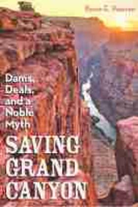 Pearson |  Saving Grand Canyon: Dams, Deals, and a Noble Myth | Buch |  Sack Fachmedien