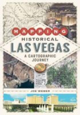 Weber |  Mapping Historical Las Vegas: A Cartographic Journey | Buch |  Sack Fachmedien