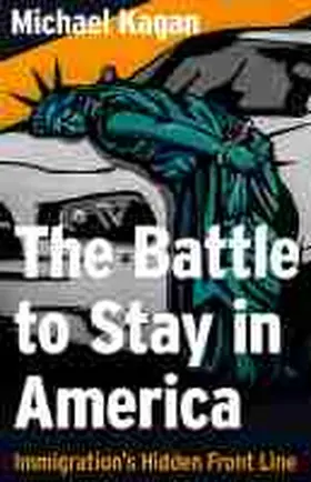 Michael Kagan |  The Battle to Stay in America | eBook | Sack Fachmedien