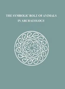 Ryan / Crabtree |  The Symbolic Role of Animals in Archaeology | eBook | Sack Fachmedien