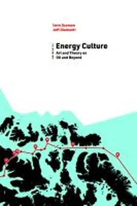 Szeman / Diamanti |  Energy Culture: Art and Theory on Oil and Beyond | Buch |  Sack Fachmedien