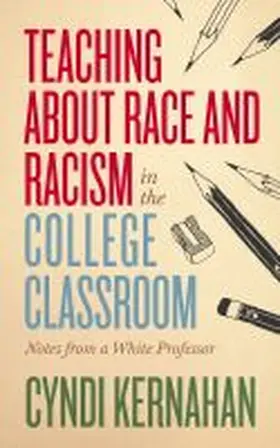 Kernahan |  Teaching about Race and Racism in the College Classroom | Buch |  Sack Fachmedien