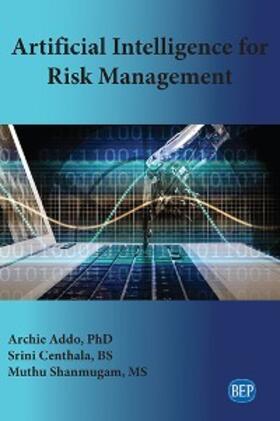 Addo / Centhala / Shanmugam |  Artificial Intelligence for Risk Management | eBook | Sack Fachmedien