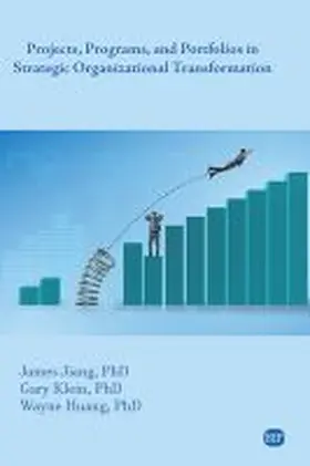 Jiang / Klein / Huang | Projects, Programs, and Portfolios in Strategic Organizational Transformation | Buch | 978-1-949443-80-6 | sack.de