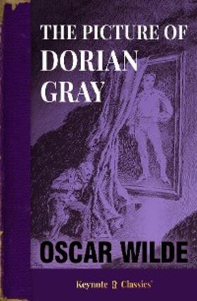 Wilde / White |  The Picture of Dorian Gray (Annotated Keynote Classics) | eBook | Sack Fachmedien