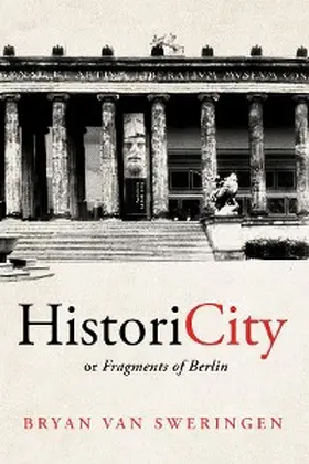 Sweringen |  HistoriCity or Fragments of Berlin | eBook | Sack Fachmedien