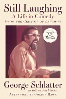 Schlatter |  Still Laughing: A Life in Comedy (From the Creator of Laugh-in) | eBook | Sack Fachmedien