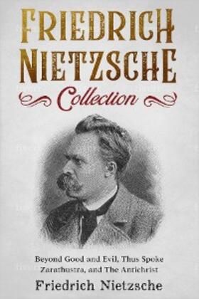 Nietzsche |  Friedrich Nietzsche Collection | eBook | Sack Fachmedien