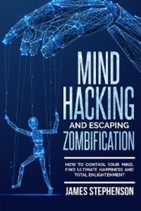 Stephenson |  Mind Hacking and Escaping Zombification | eBook | Sack Fachmedien