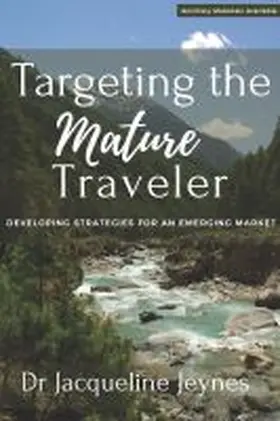 Jeynes |  Targeting the Mature Traveler | Buch |  Sack Fachmedien