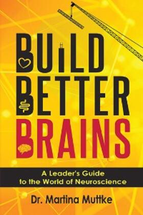 Muttke |  Build Better Brains | eBook | Sack Fachmedien