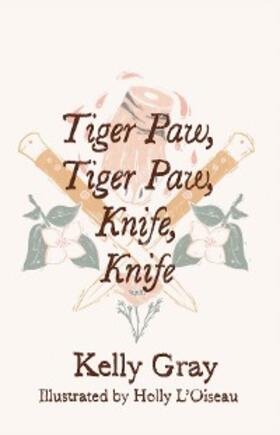 Gray / Smith | Tiger Paw, Tiger Paw, Knife, Knife | E-Book | sack.de