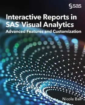 Ball |  Interactive Reports in SAS® Visual Analytics | eBook | Sack Fachmedien