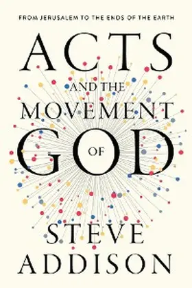 Addison |  Acts and the Movement of God | eBook | Sack Fachmedien