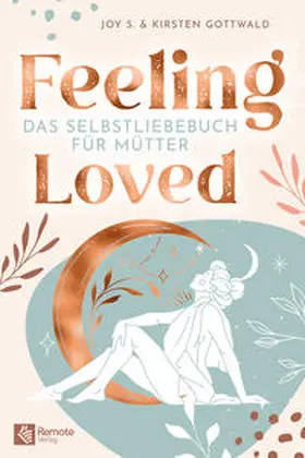 S. / Gottwald | Feeling Loved | Buch | 978-1-955655-41-5 | sack.de