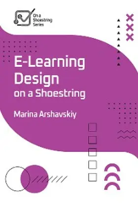 Arshavskiy |  E-Learning Design on a Shoestring | eBook | Sack Fachmedien