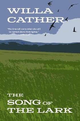 Cather |  The Song of the Lark (Warbler Classics Annotated Edition) | eBook | Sack Fachmedien