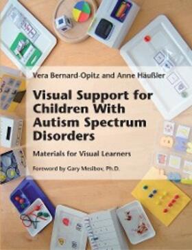 Bernard-Opitz / Häußler |  Visual Support for Children With Autism Spectrum Disorders | eBook | Sack Fachmedien