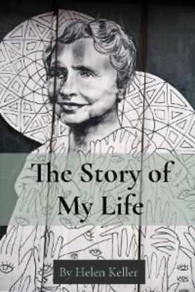 Keller |  The Story of My Life | eBook | Sack Fachmedien