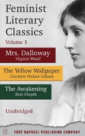 Woolf / Perkins Gilman / Chopin |  Feminist Literary Classics - Volume I | eBook | Sack Fachmedien