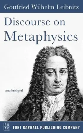 Leibniz / Theis |  Discourse on Metaphysics - Unabridged | eBook | Sack Fachmedien