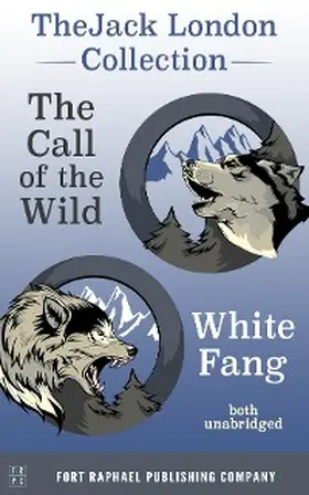 London / Theis |  The Jack London Collection - Call of the Wild and White Fang - Unabridged | eBook | Sack Fachmedien