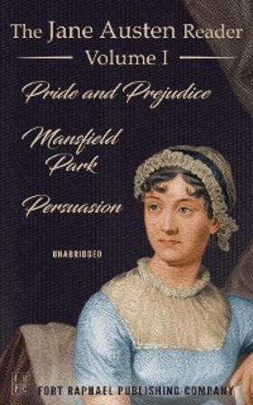 Austen / Theis |  The Jane Austen Reader - Volume I - Pride and Prejudice, Mansfield Park and Persuasion - Unabridged | eBook | Sack Fachmedien