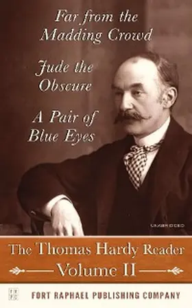 Hardy / Theis |  The Thomas Hardy Reader - Volume II - Far from the Madding Crowd - Jude the Obscure - A Pair of Blue Eyes - Unabridged | eBook | Sack Fachmedien