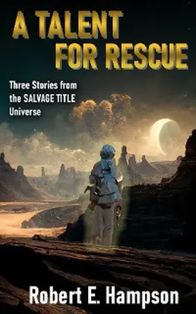 Hampson |  A Talent for Rescue: Three Stories from the Salvage Title Universe | eBook | Sack Fachmedien