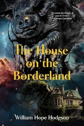 Hodgson |  The House on the Borderland (Warbler Classics Annotated Edition) | eBook | Sack Fachmedien