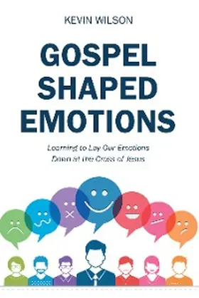 Wilson |  Gospel Shaped Emotions | eBook | Sack Fachmedien