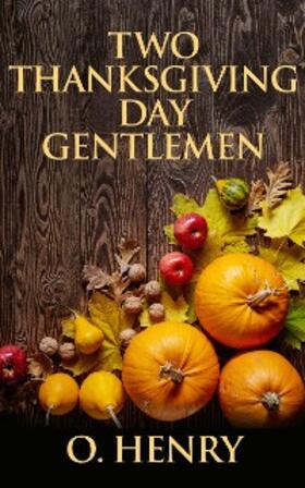 Henry |  Two Thanksgiving Day Gentlemen | eBook | Sack Fachmedien