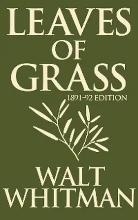 Whitman |  Leaves of Grass: 1891-1892 Edition | eBook | Sack Fachmedien